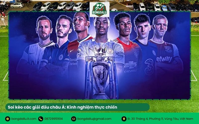 Soi kèo các giải đấu châu Á: Kinh nghiệm thực chiến