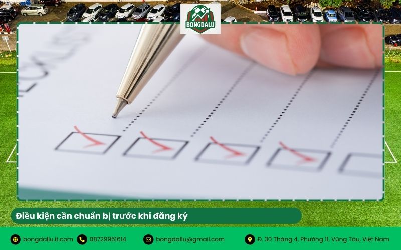 Điều kiện cần chuẩn bị trước khi đăng ký