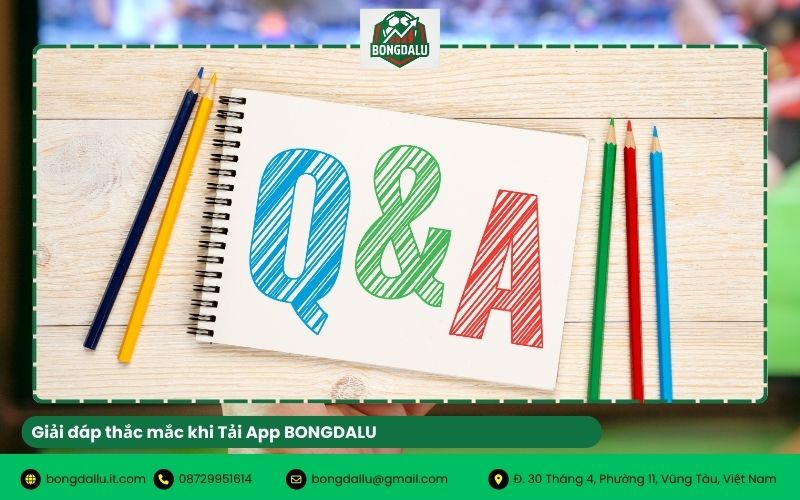 Giải đáp thắc mắc khi Tải App BONGDALU