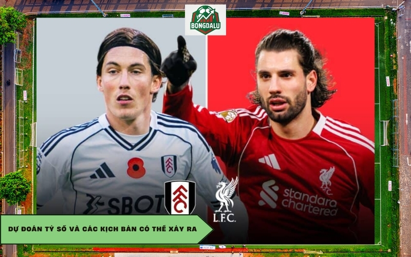 Dự đoán tỷ số và các kịch bản có thể xảy ra