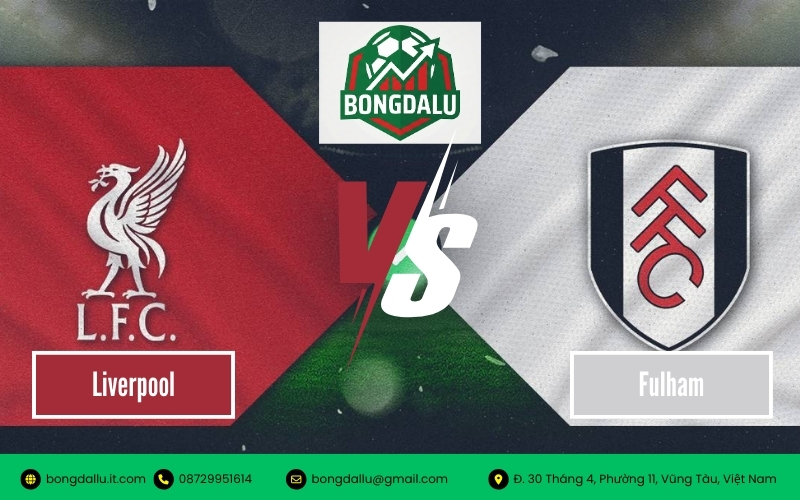 Nhận Định Liverpool vs Fulham
