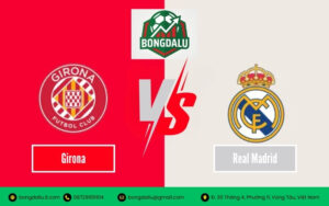 Nhận định Real Madrid vs Girona